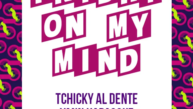 Friday On My Mind Feat Tchiky Al Dente & Yann Habasque
