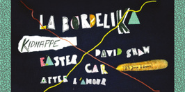 LA BORDELIKA kidnappe "EASTER + C.A.R. + DAVID SHAW + AFTER L'AMOUR"