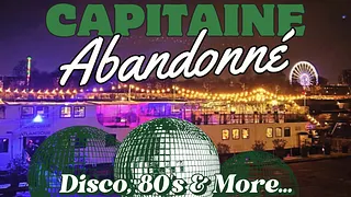 Capitaine Abandonné - Disco Boat Party