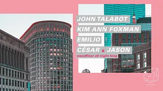 Concrete: John Talabot, Kim Ann Foxman, Emilio, Cesar & Jason