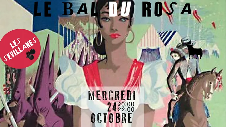 LE BAL DU ROSA : LES SÉVILLANES