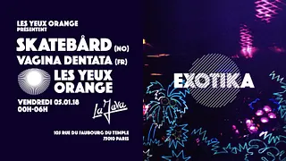Exotika / Les Yeux Orange x Skatebard