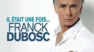 Il était une fois Franck Dubosc