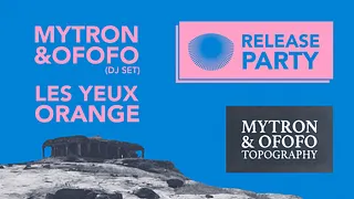Les Yeux Orange x Mytron & Ofofo Release Party