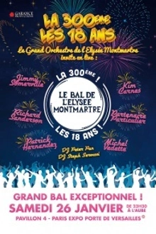 Le Bal de l'Elysée Montmartre - La 300ème - Les 18 ans