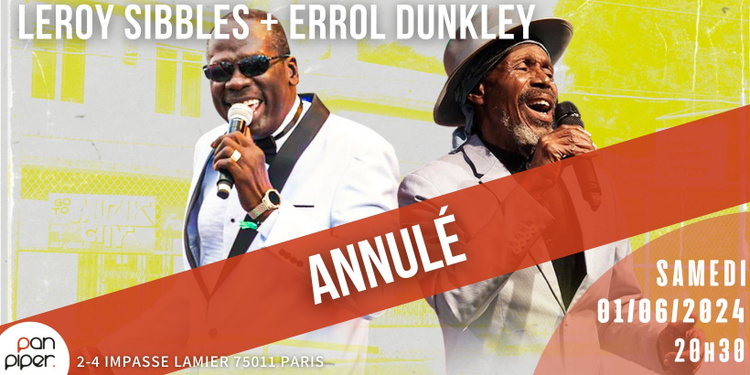 ANNULÉ - Leroy Sibbles + Errol Dunkley