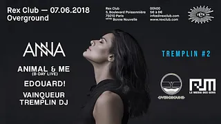 Overground x RM Tremplin Dj : Anna, Animal & Me B-Day, Edouard!