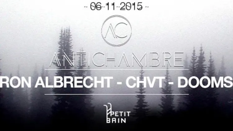 Antichambre invite Ron Albrecht (Dystopian) w/ Chvt & Dooms