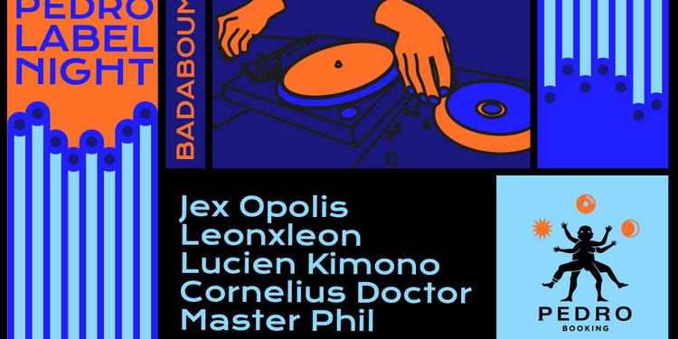 Pedro Label Night : Jex Opolis, Leonxleon, Lucien Kimono & more