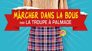 LA TROUPE A PALMADE, "Marcher dans la boue"