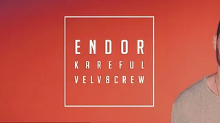 Velv8 w/ Endor • Kareful