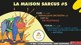 La Maison Sarcus #5: OKO DJ, The Pilotwings, Vernacular Orchestra (Live), Discomatin