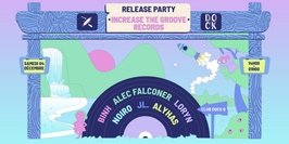 Increase The Groove Release Party ♫ Binh, Alec Falconer, Noiro, JL., Alyhas & Loryn