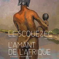 Exposition Maurice Le Scouëzec (1881-1940) L’amant de l’Afrique