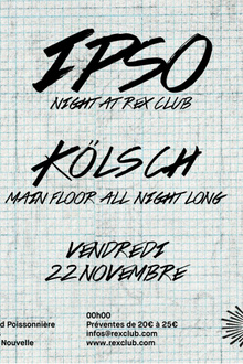 Rex Club presente Ipso Night: Kölsch All Night Long