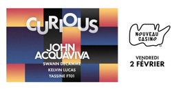 Curious X John Acquaviva ๏ Swann Decamme ๏ Kelvin Lucas