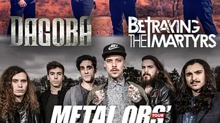 Dagoba + Betraying The Martyrs