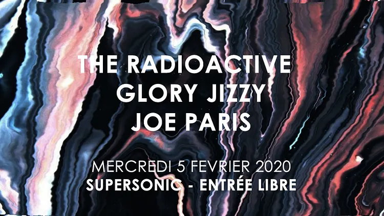 The Radioactive • Glory Jizzy • Joe Paris / Supersonic - Free