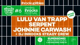 Inrocks Super Club #6 — Opening Les Inrocks Festival le 4 mars