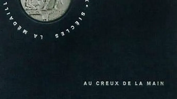 La Médaille en France aux XIXe et XXe siècle - Au creux de la main