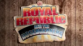 Royal Republic & the nosebreakers