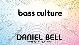 BASSCULTURE : DANIEL BELL / D'JULZ