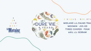 Dure Vie 4 Years • Midland b2b Palms Trax · Moomin · Jus-Ed · Tyree Cooper · Fouk · Akil b2b Serraw
