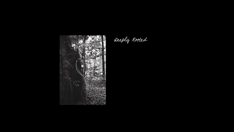 DEEPLY ROOTED