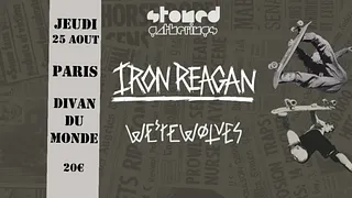 IRON REAGAN + WE'REWOLVES