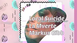 Local Suicide, ten Years Tour, La Mverte, Markus Gibb