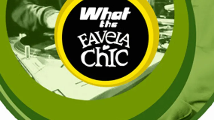 What The Favela Chic