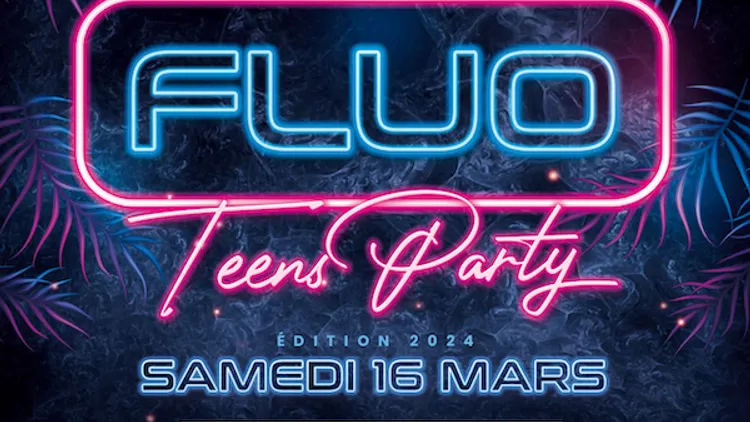 Fluo Teens Party 2024 [13/17ans]