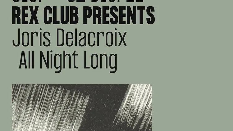 Rex Club presents: Joris Delacroix All Night Long
