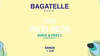 SAMEDI 15 JUIN x DINER & PARTY x BAGATELLE