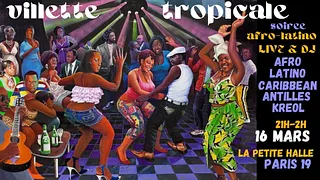 Villette Tropicale ~ Soirée Afro-Latino live + DJ à La Petite Halle