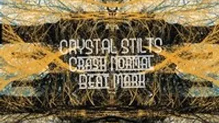 Crystal Stilts + Crash Normal + Beat Mark