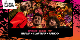 Brama + Claptrap + Rank-O l Le Hasard Ludique