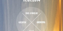 Faul & Wad Ad, Goldfish live, Androma, DIMMI