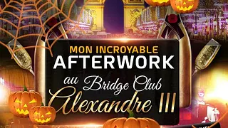 MON INCROYABLE AFTERWORK SPECIAL HALLOWEEN EXCEPTIONNEL AU BRIDGE CLUB ALEXANDRE III