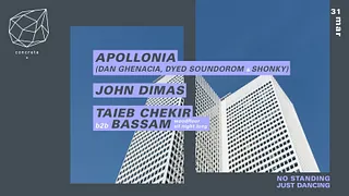 Concrete: Apollonia, John Dimas, Bassam b2b Taïeb Chekir
