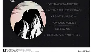 CARTE BLANCHE A DAWN RECORDS @ LE PETIT SOCIAL (SO