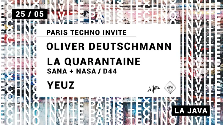 Paris Techno invite : Oliver Deutschmann, La Quarantaine, Yeuz