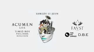 FAUST x TIME HAS CHANGED : ACUMEN live, TIMID BOY, MANCEROW, PHIL DARK