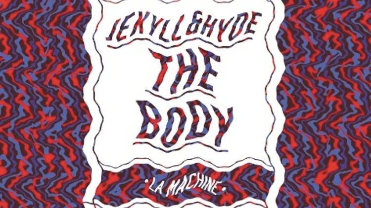 Jekyll & Hyde - The Body