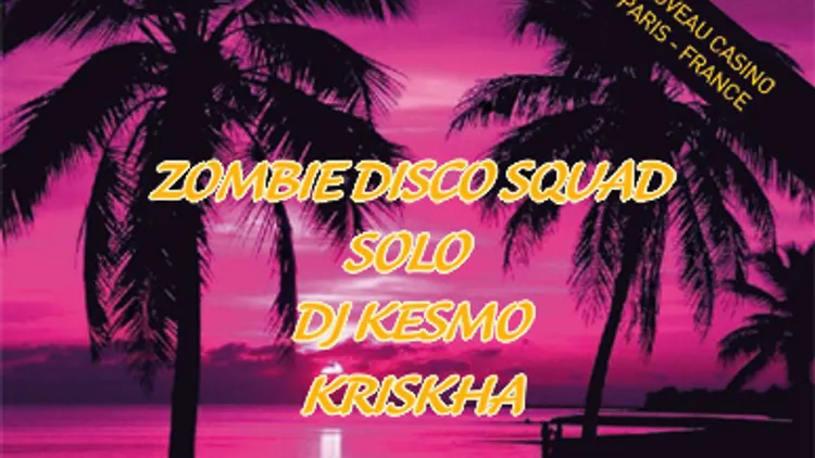 ZOMBIE DISCO SQUAD / SOLO / DJ KESMO / KRISKHA