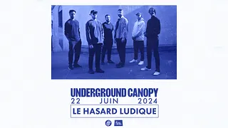 UNDERGROUND CANOPY | Le Hasard Ludique