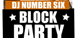 DJ Number SIX's block party