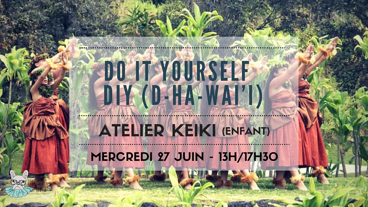 Do It Yourself ∙ DIY (D-HA-WAI’I)