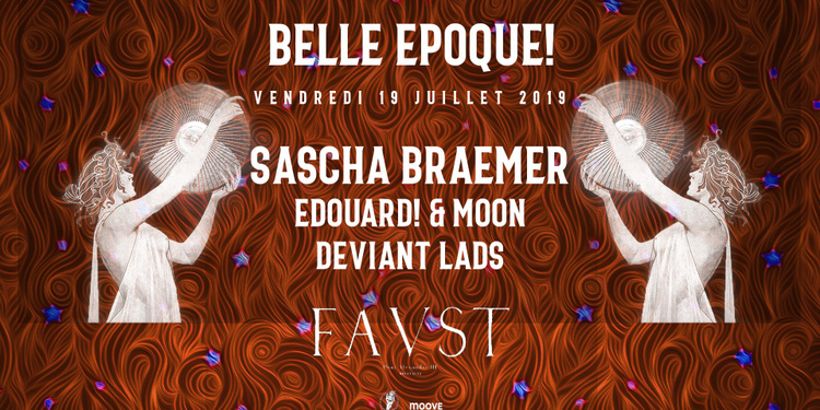 Faust — Belle Epoque! : Sascha Braemer, E! & Moon, Deviant Lads
