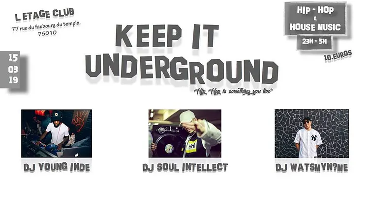 Keep It Underground - Hip Hop & House Party - L'Etage Club